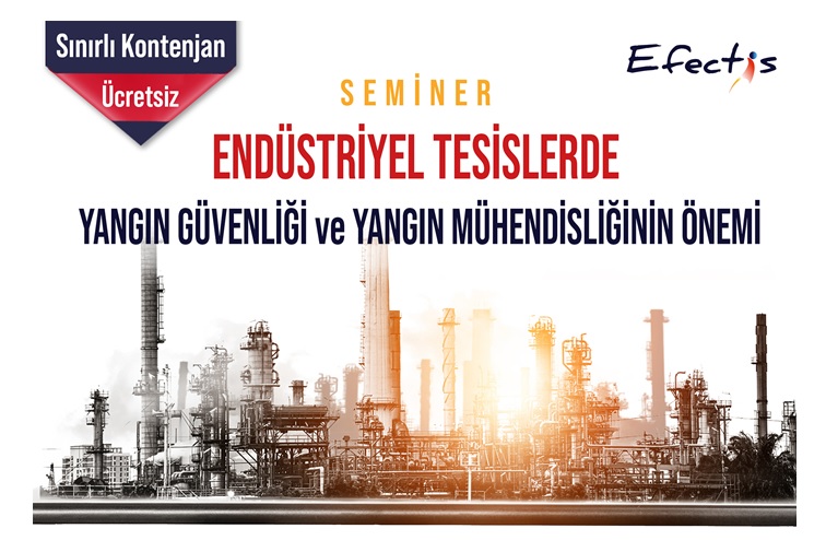 Endüstriyel Tesislerde Yangın Güvenliği ve Yangın Mühendisliğinin Önemi Semineri için Geri Sayım Başladı